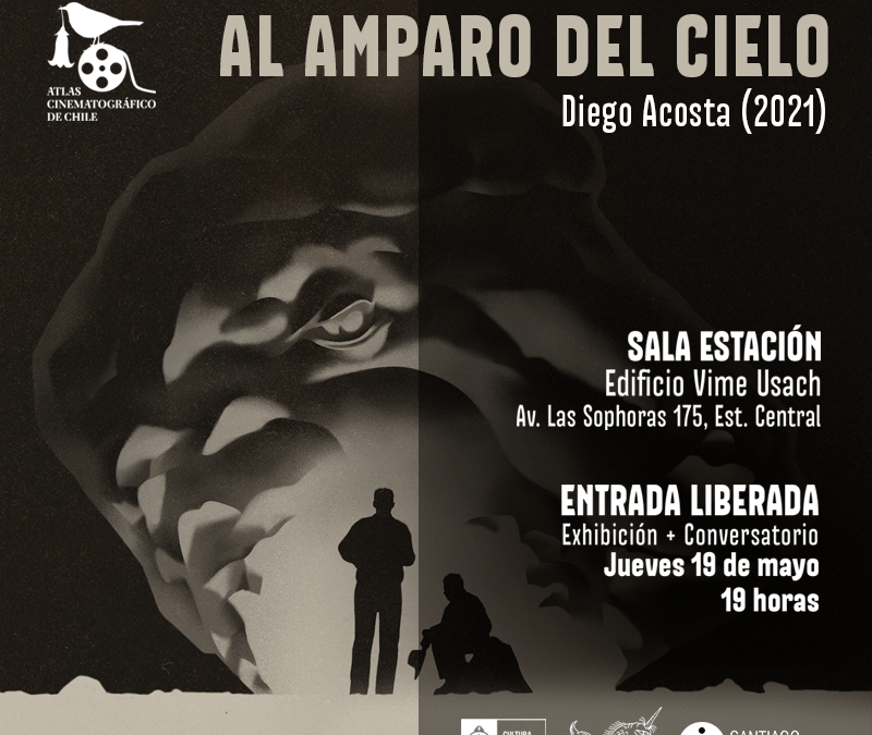 Atlas Cinematográfico de Chile «Al amparo del cielo» (2021)