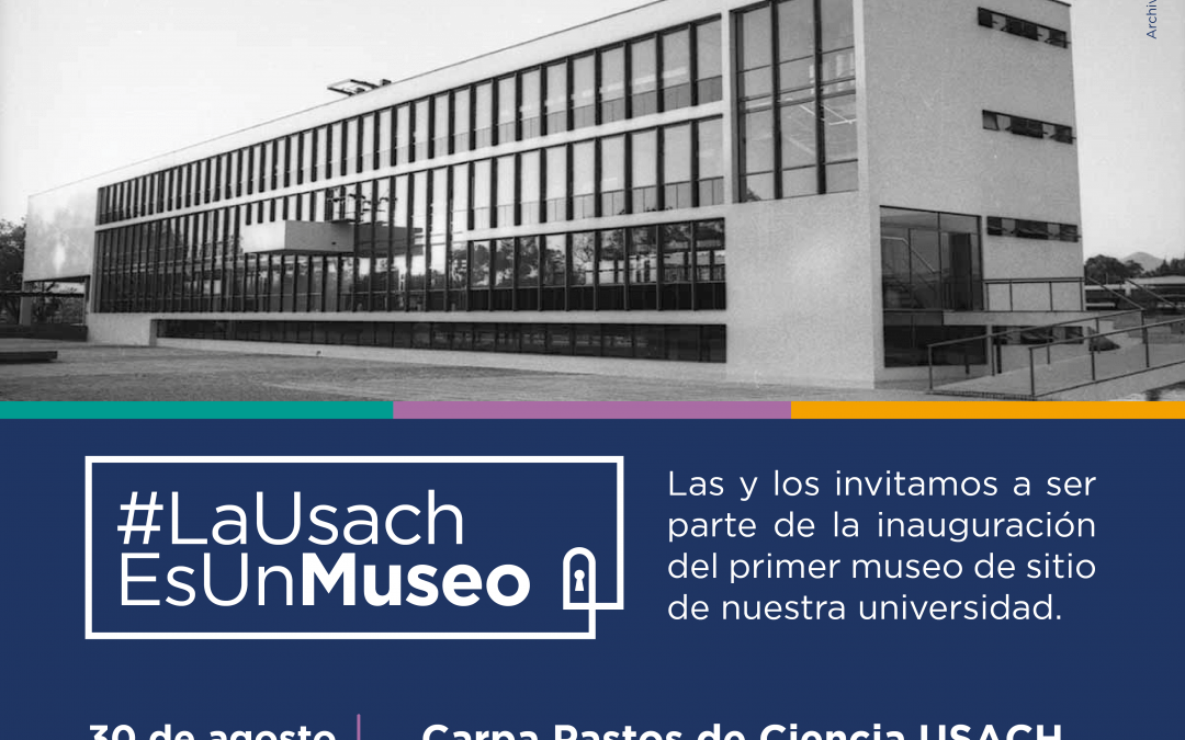 Inauguración Museo de Sitio «La Usach es un Museo»
