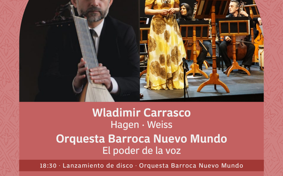 XVII Festival Internacional de Música Antigua: Wladimir Carrasco & Orquesta Barroca Nuevo Mundo