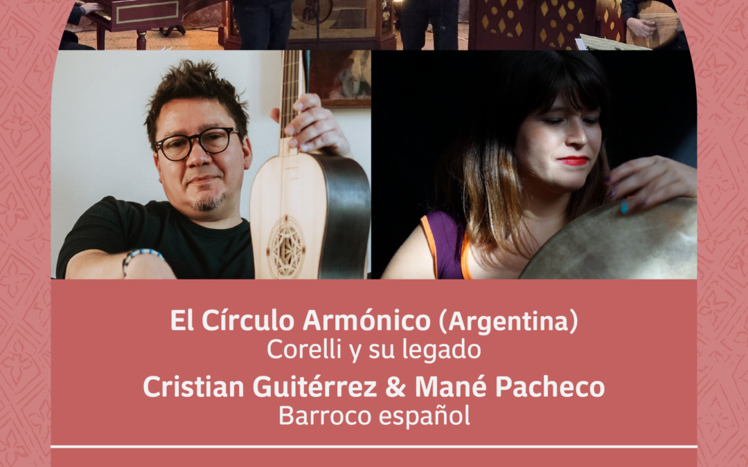 XVII Festival Internacional de Música Antigua: Cristian Gutiérrez y Mané Pacheco & El Círculo Armónico (Argentina)