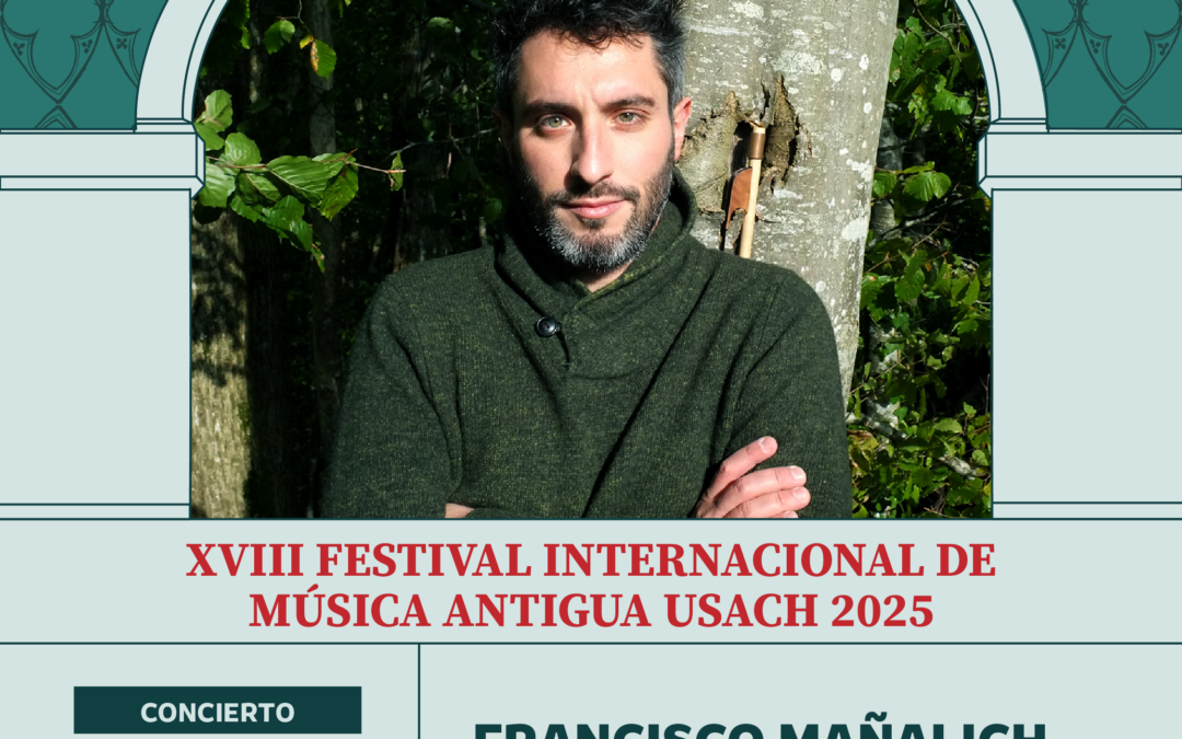XVIII Festival Internacional de Música Antigua – Francisco Mañalich & Estudio MusicAntigua UC
