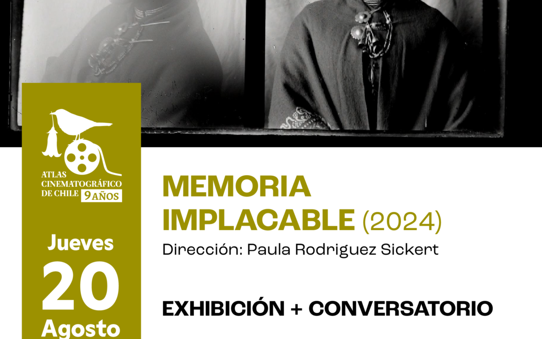 Atlas Cinematográfico de Chile presenta “Memoria implacable”
