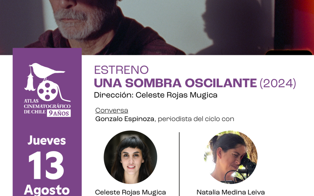 ESTRENO “Una sombra oscilante” en Atlas cinematográfico de Chile