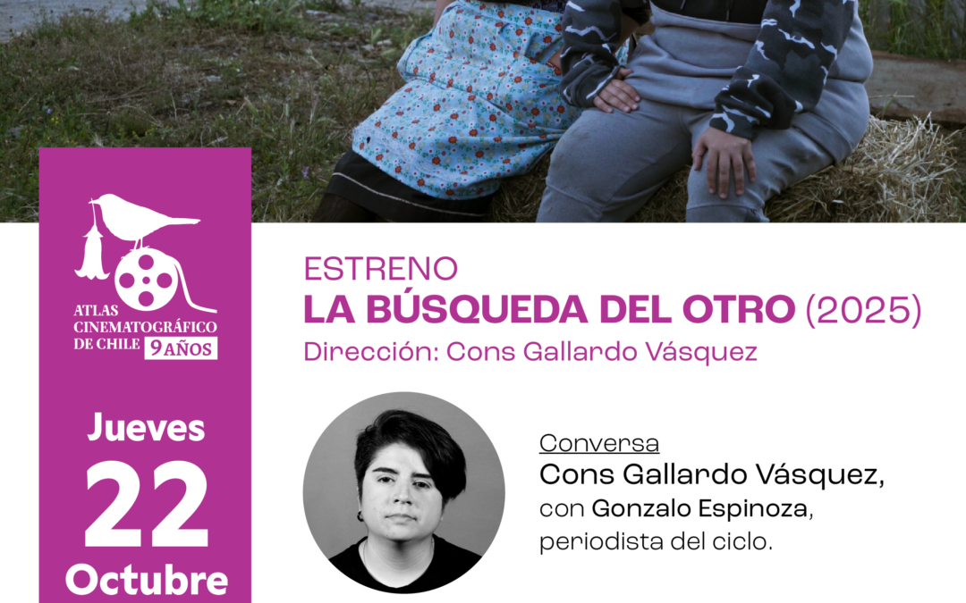 Atlas Cinematográfico de Chile presenta “La búsqueda del otro”